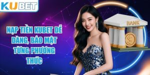 Nạp Tiền KUBET