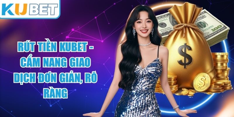 Rút tiền KUBET